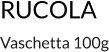 RUCOLA Vaschetta 100g