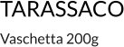 TARASSACO Vaschetta 200g